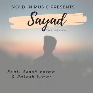 Sayad (feat. Akash Verma & Rakesh kumar)