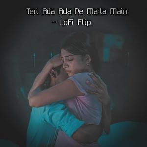 Teri Ada Ada Pe Marta Main (LoFi Flip) (Explicit)