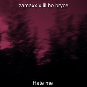 Hate Me (feat. Lil Bo Bryce) [Explicit]