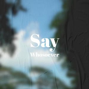 Say Whosoever