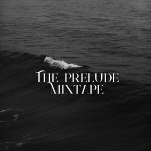 The Prelude Mixtape