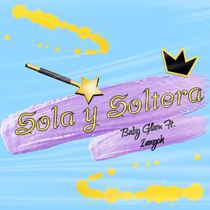 Sola y Soltera (feat. Ianyck)