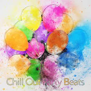 Chill Out Party Beats – Ibiza Party Time, Beach Chill Out, Summer Vibes, Music to Have Fun, Holiday 2017