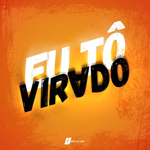 Eu Tô Virado (Explicit)