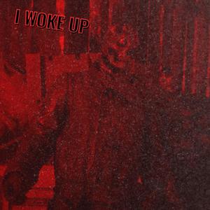 I Woke Up