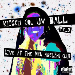 Kitsch Co. UV Ball Pt.2 (Explicit)