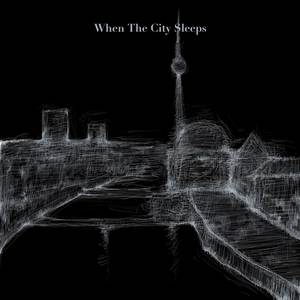 When The City Sleeps