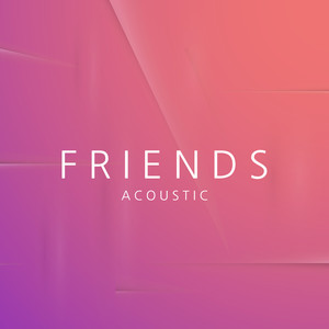 FRIENDS (Acoustic)