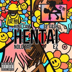 Hentai (feat. Nolo Tae & E.Z) (Explicit)