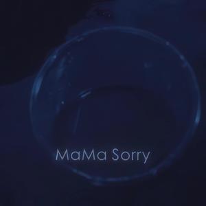 Mama sorry