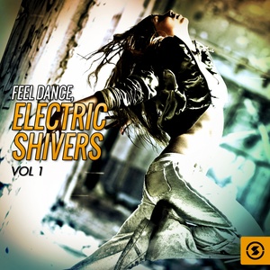 Feel Dance: Electric Shivers, Vol. 1