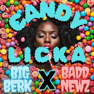 CANDY LICKA (feat. Badd Newz)