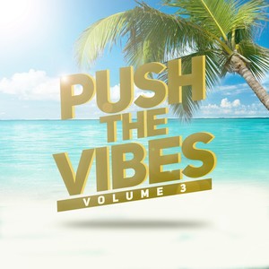 Push The Vibes Vol.3