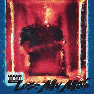Lose My Mind (feat. Prod. Ochoo) (Explicit)