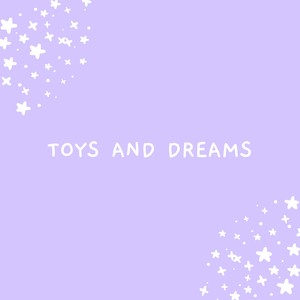 Toys And Dreams