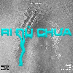 RI ĐỦ CHƯA (feat. Lil Son & Cáo) (Explicit)