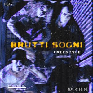 BRUTTI SOGNI Freestyle (Explicit)