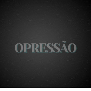 Opressão (Explicit)