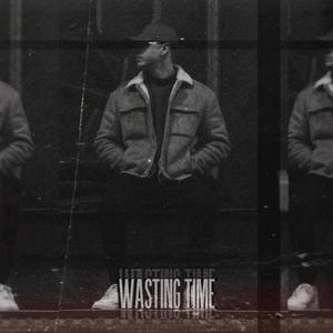 Wasting Time (feat. L U C A) (Explicit)