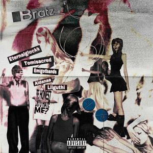 Bratz (feat. Tomisacred, lil guthi & Aldanaaa) [Explicit]