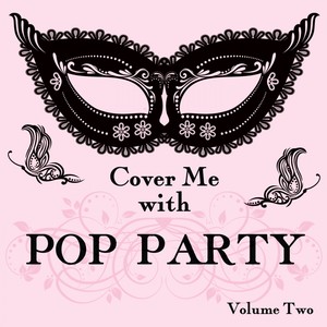 cover me with pop party, vol. 2