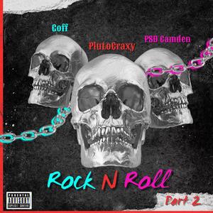 Rock N Roll part 2 (feat. PSD Camden & GoffMW) (Explicit)
