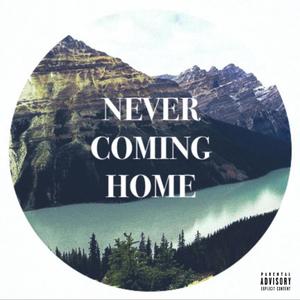 Never coming home(feat. Leesta) (Explicit)