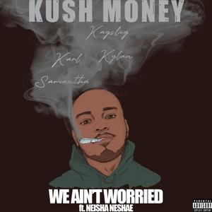 WE AIN'T WORRIED (feat. Neisha Neshae) (Explicit)