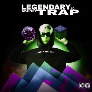 Legendary to Trap (Explicit)