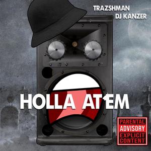 Holla At Em (feat. Trazsh Man) [Explicit]
