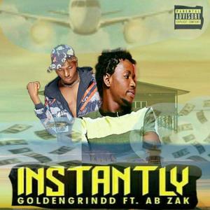 Instantly (feat. Ab Zak) [Explicit]