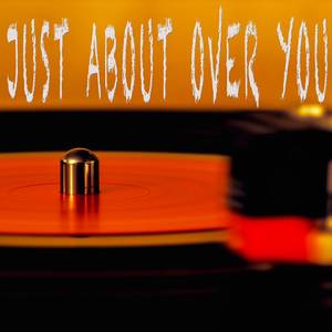 Just About Over You (Originally Performed by Priscilla Block) (Inst.)