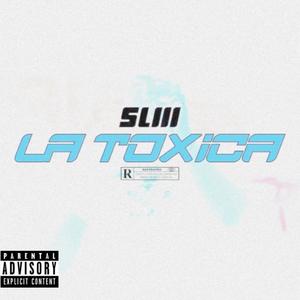 La Toxica Freestyle (Explicit)