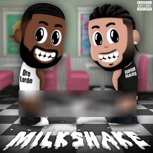 Milkshake (feat. GioFromDaBlock) [Explicit]