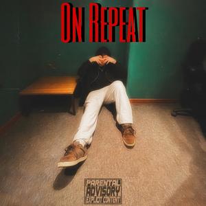 On Repeat (Explicit)