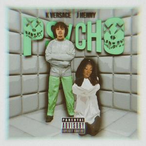 Psycho (feat. K Versace) (Explicit)