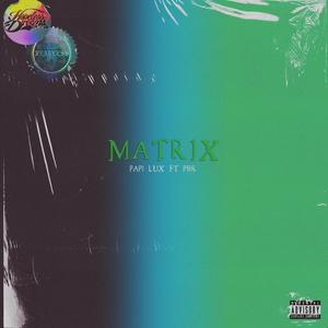 Matrix (feat. P.B.R) [Explicit]