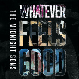 Whatever Feels Good (Explicit)