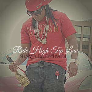 Ride High Tip Low (Explicit)