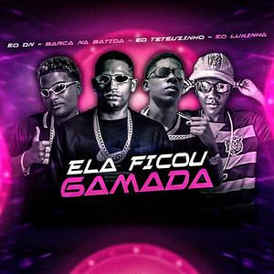 Ela Ficou Gamada