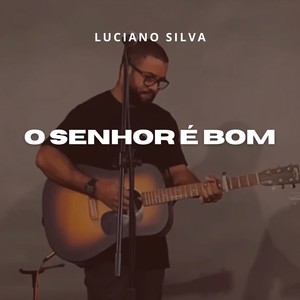 O Senhor É Bom