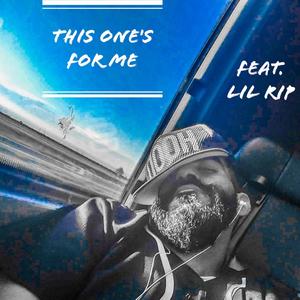This One's for Me (feat. Lil Rip) (Explicit)