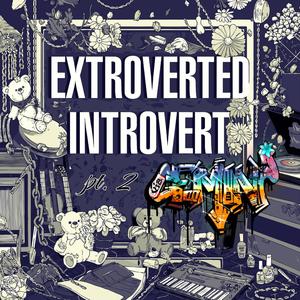 EXTROVERTED INTROVERT, Pt. 2 (Explicit)