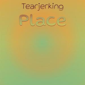 Tearjerking Place