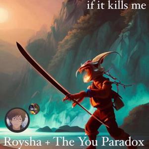 if it kills me (feat. The You Paradox) (Explicit)