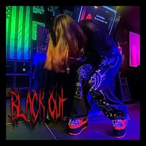 BLACK OUT (Explicit)