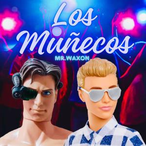 Los Muñecos (Explicit)