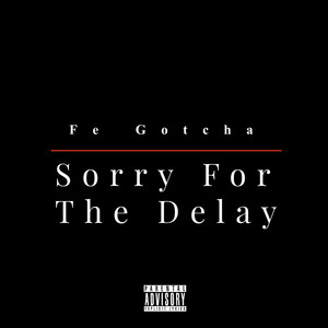 Sorry for the Delay (Explicit)