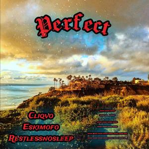 Perfect (feat. Eskimofo & Cliqvo) (Explicit)