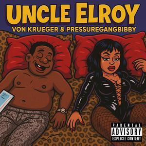 Uncle Elroy (feat. Von Krueger) (Explicit)
